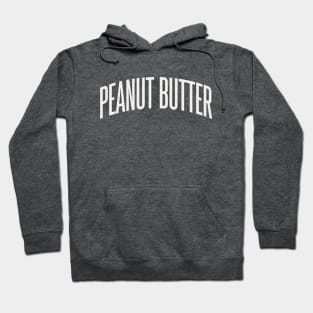 Peanut Butter Lover Type Text College University Hoodie